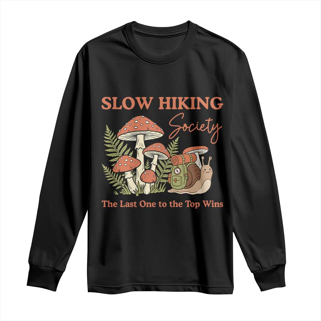 Slow Hiking Society The Last One to The Top Wins Long Sleeve Shirt Funny Snail Mountaineering TS11 Black Print Your Wear