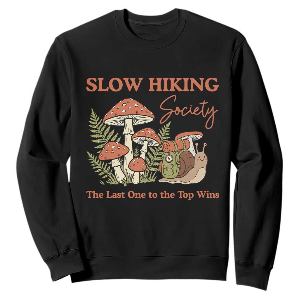 Slow Hiking Society The Last One to The Top Wins Sweatshirt Funny Snail Mountaineering TS11 Black Print Your Wear
