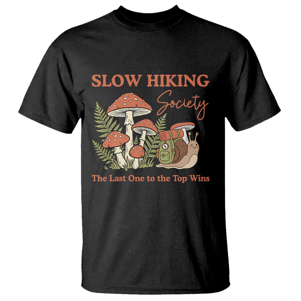 Slow Hiking Society The Last One to The Top Wins T Shirt Funny Snail Mountaineering TS11 Black Print Your Wear
