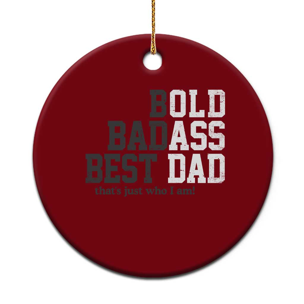Bold Badass Best Dad Ceramic Ornament Funny Old Ass Father Gag Gift TS11 1pc Red Print Your Wear