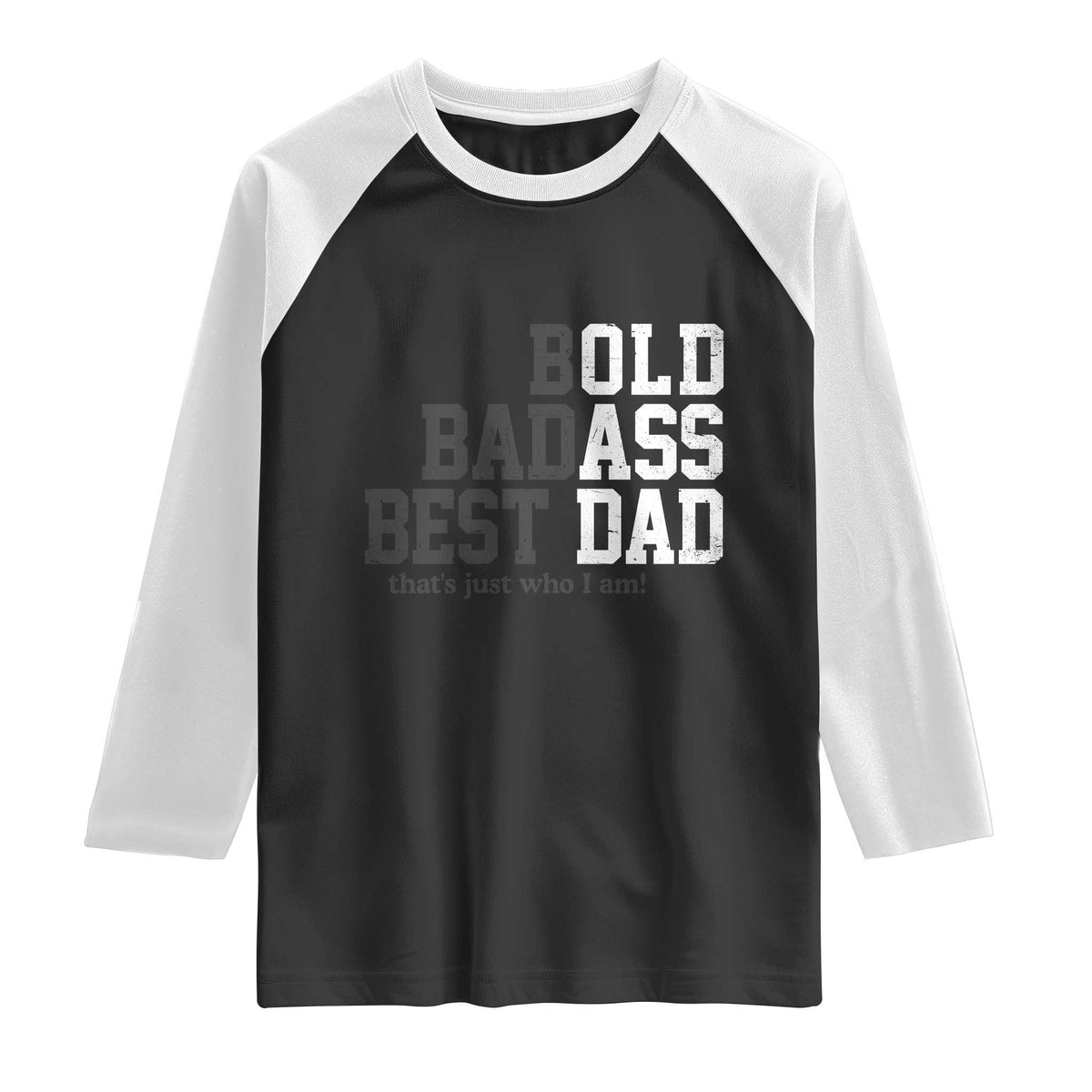 Bold Badass Best Dad Raglan Shirt Funny Old Ass Father Gag Gift TS11 Black White Print Your Wear