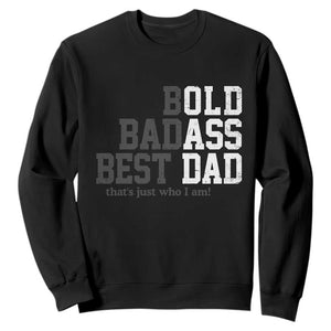Bold Badass Best Dad Sweatshirt Funny Old Ass Father Gag Gift TS11 Black Print Your Wear