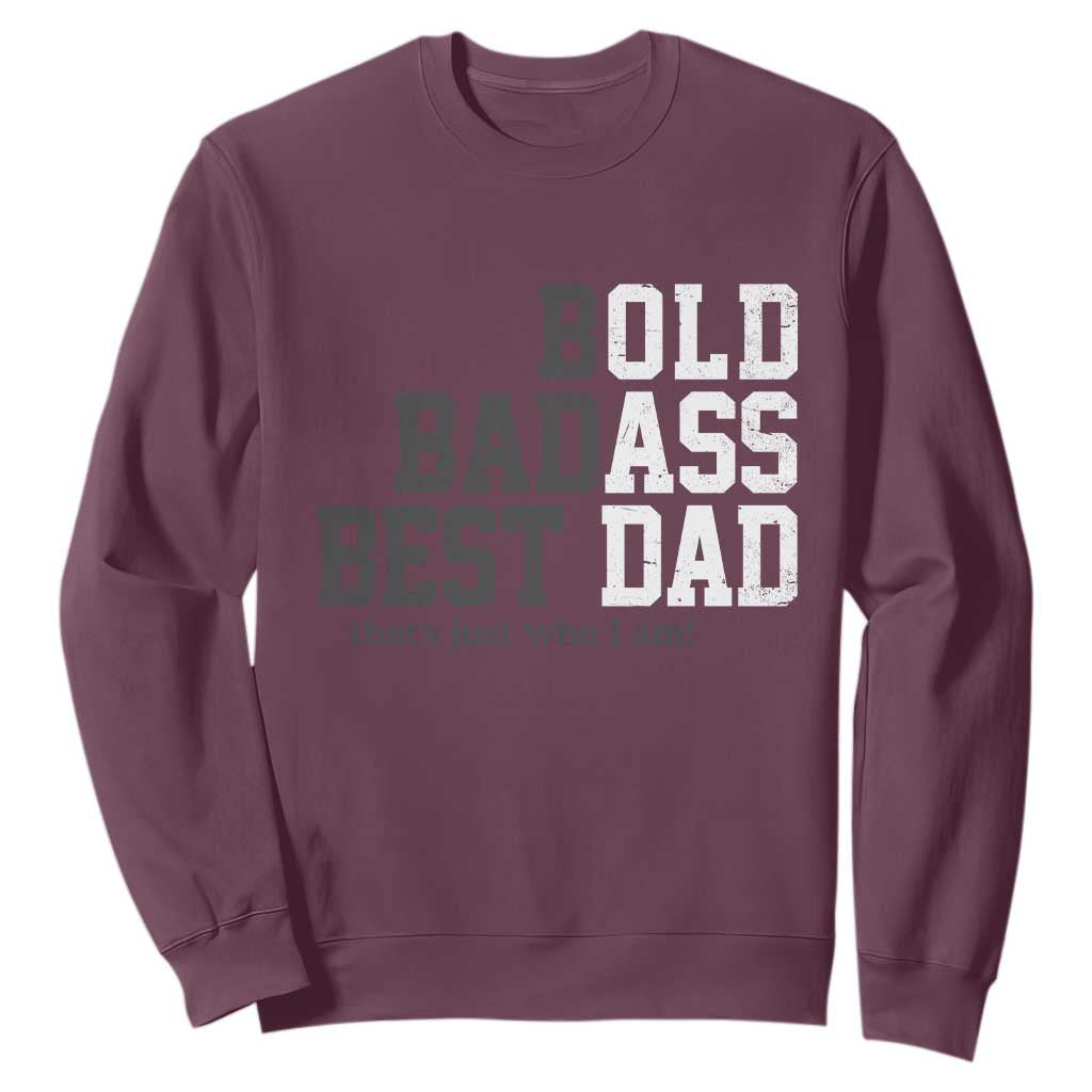 Bold Badass Best Dad Sweatshirt Funny Old Ass Father Gag Gift TS11 Maroon Print Your Wear