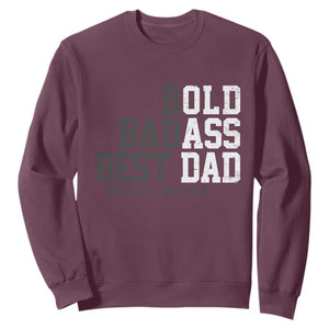 Bold Badass Best Dad Sweatshirt Funny Old Ass Father Gag Gift TS11 Maroon Print Your Wear