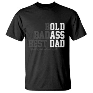 Bold Badass Best Dad T Shirt Funny Old Ass Father Gag Gift TS11 Black Print Your Wear