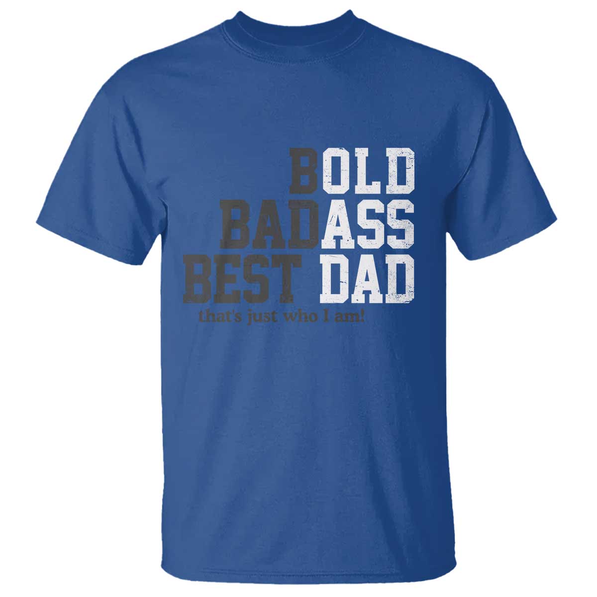 Bold Badass Best Dad T Shirt Funny Old Ass Father Gag Gift TS11 Royal Blue Print Your Wear