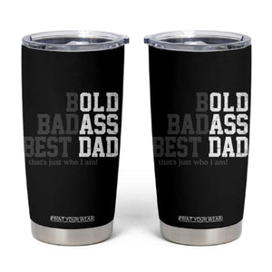 Bold Badass Best Dad Tumbler Cup Funny Old Ass Father Gag Gift TS11 Black Print Your Wear