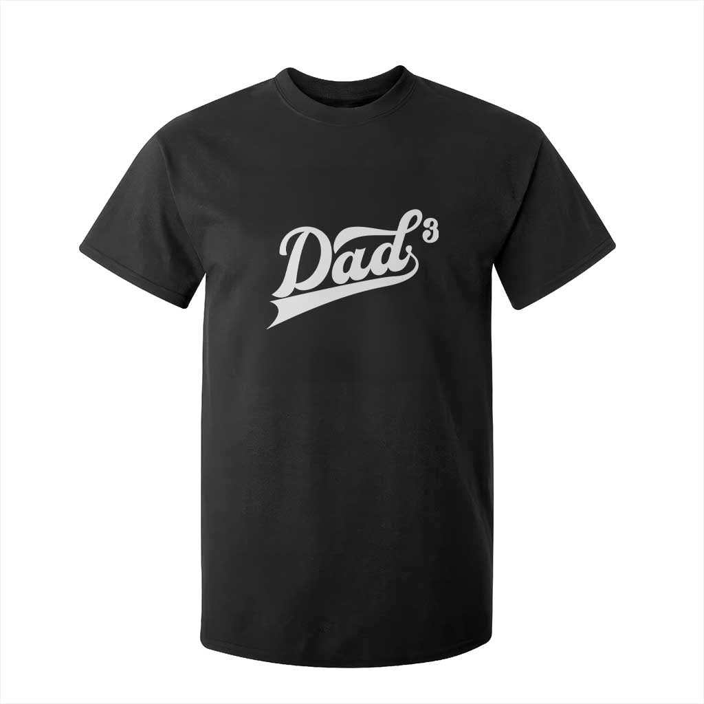 Dad Of Three T Shirt For Kid Funny Daddy 3 Promoted for The Second Time TS11 Black Print Your Wear