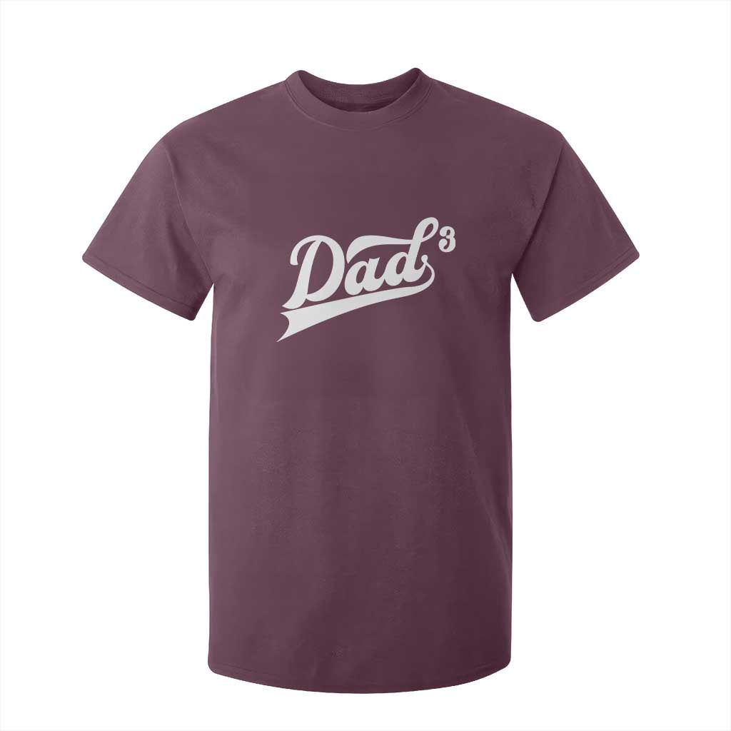 Dad Of Three T Shirt For Kid Funny Daddy 3 Promoted for The Second Time TS11 Maroon Print Your Wear