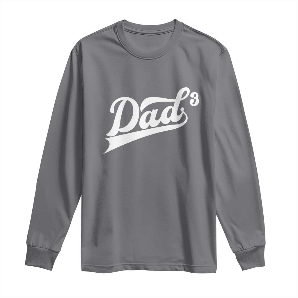 Dad Of Three Long Sleeve Shirt Funny Daddy 3 Promoted for The Second Time TS11 Charcoal Print Your Wear