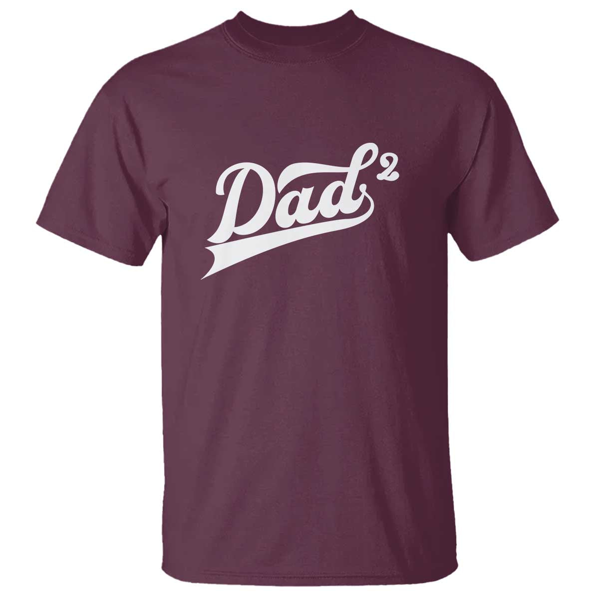 Dad Of Two T Shirt Funny Daddy 2 Promoted for The Second Time TS11 Maroon Print Your Wear