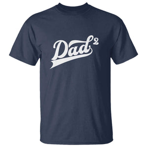Dad Of Two T Shirt Funny Daddy 2 Promoted for The Second Time TS11 Navy Print Your Wear