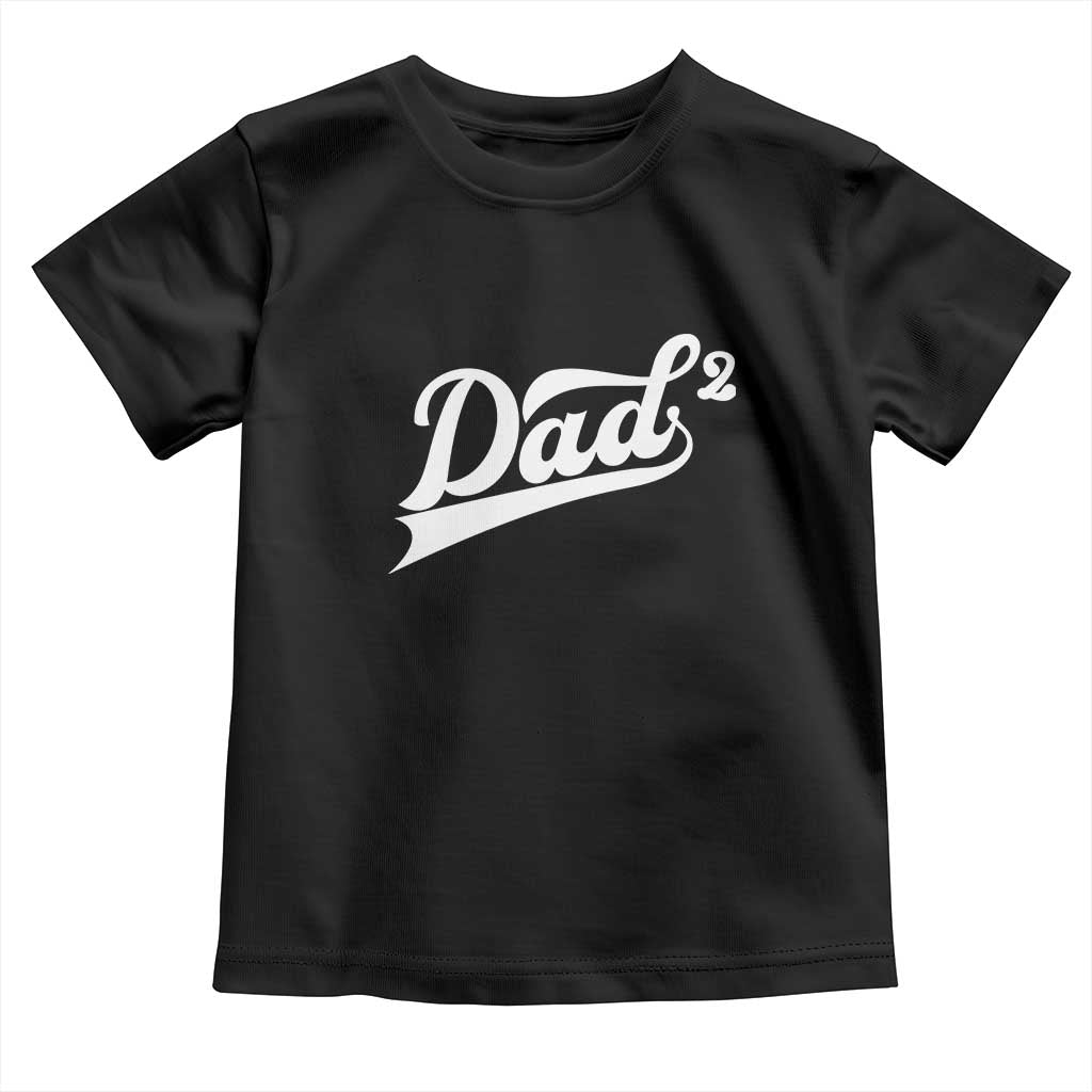Dad Of Two Toddler T Shirt Funny Daddy 2 Promoted for The Second Time TS11 Black Print Your Wear