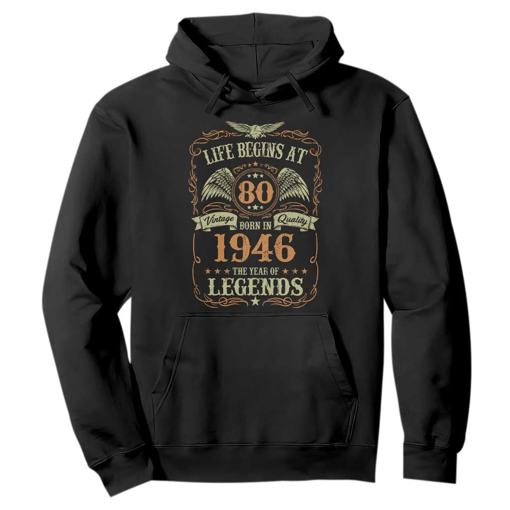 80th Birthday Hoodie Life Begins At 80 Born In 1946 The Year Of Legends TS11 Black Print Your Wear