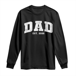 Dad Est 2026 Long Sleeve Shirt Promoted To Daddy Fathers Day TS11 Black Print Your Wear