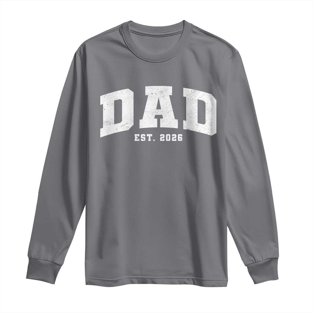 Dad Est 2026 Long Sleeve Shirt Promoted To Daddy Fathers Day TS11 Charcoal Print Your Wear