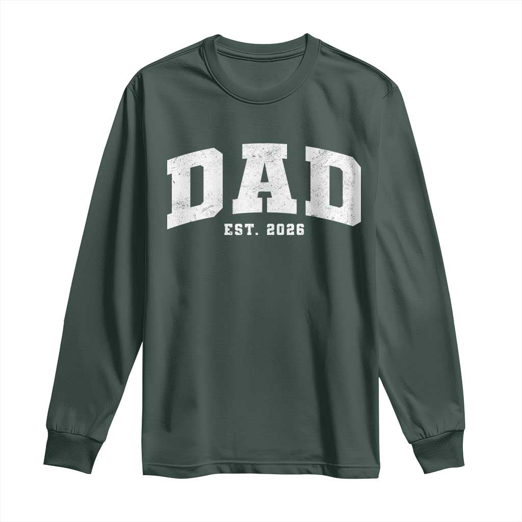 Dad Est 2026 Long Sleeve Shirt Promoted To Daddy Fathers Day TS11 Dark Forest Green Print Your Wear
