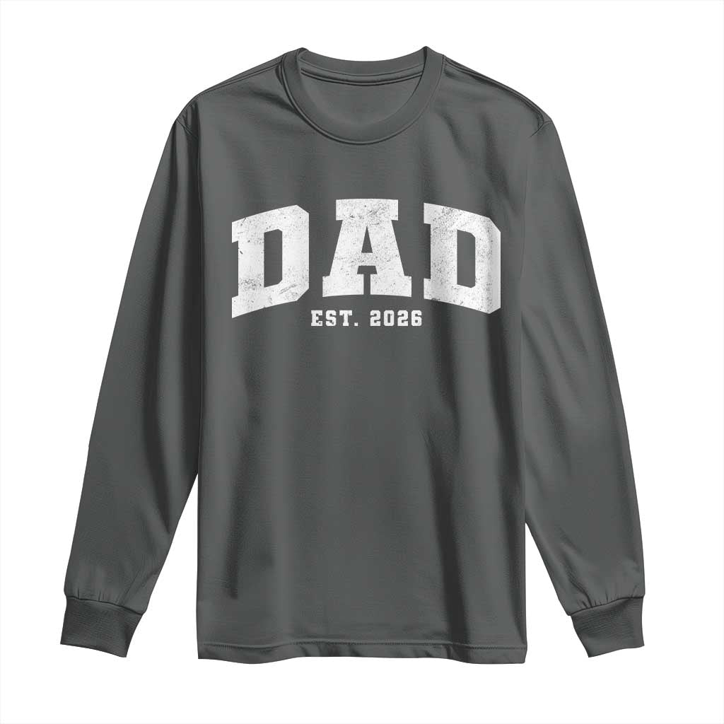 Dad Est 2026 Long Sleeve Shirt Promoted To Daddy Fathers Day TS11 Dark Heather Print Your Wear