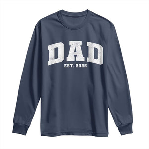 Dad Est 2026 Long Sleeve Shirt Promoted To Daddy Fathers Day TS11 Navy Print Your Wear
