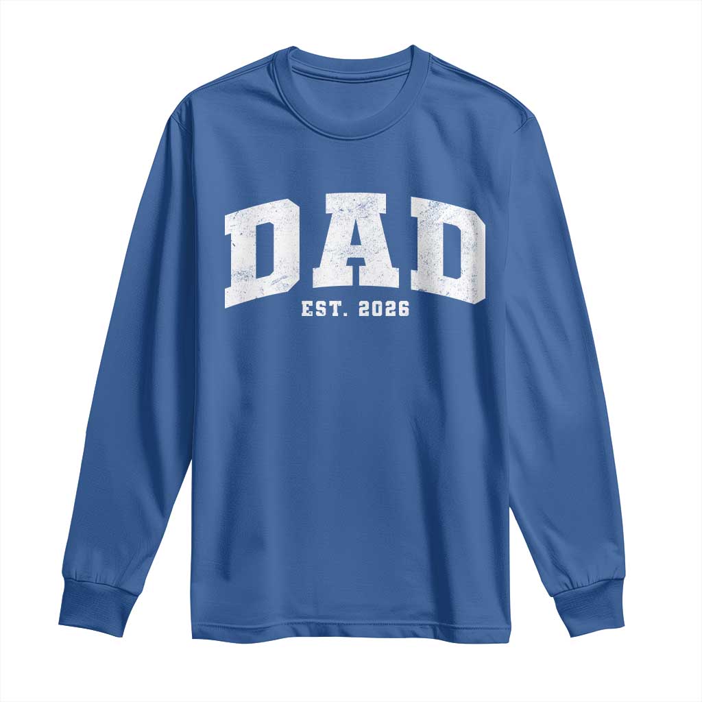 Dad Est 2026 Long Sleeve Shirt Promoted To Daddy Fathers Day TS11 Royal Blue Print Your Wear