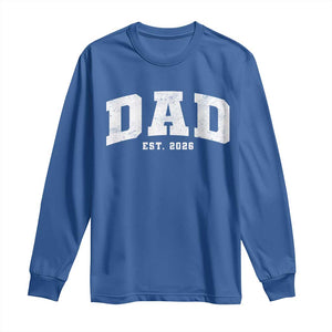 Dad Est 2026 Long Sleeve Shirt Promoted To Daddy Fathers Day TS11 Royal Blue Print Your Wear