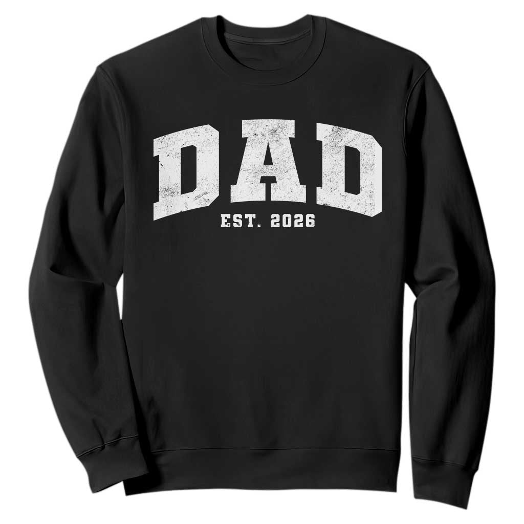 Dad Est 2026 Sweatshirt Promoted To Daddy Fathers Day TS11 Black Print Your Wear