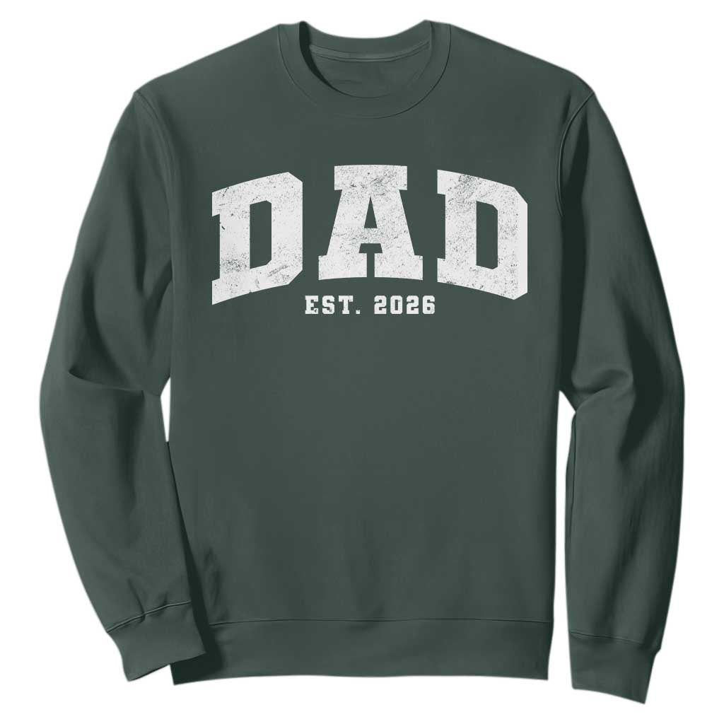 Dad Est 2026 Sweatshirt Promoted To Daddy Fathers Day TS11 Dark Forest Green Print Your Wear