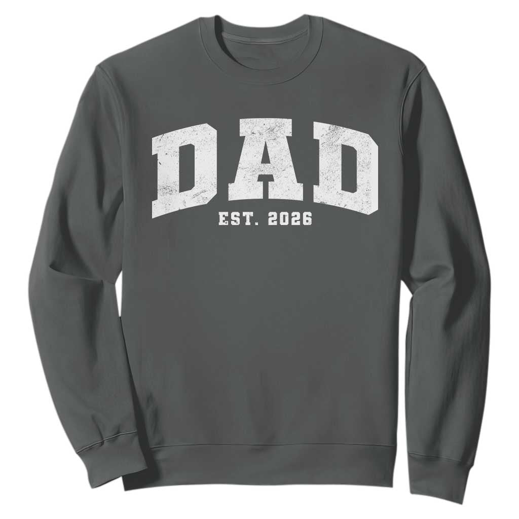 Dad Est 2026 Sweatshirt Promoted To Daddy Fathers Day TS11 Dark Heather Print Your Wear