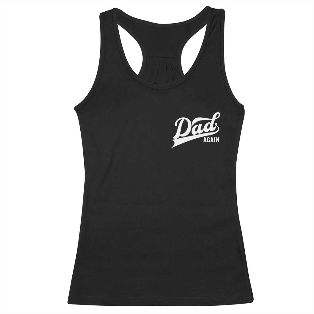 Promoted To Dad Again Racerback Tank Top Funny Daddy Again Pregnancy Announcement TS11 Black Print Your Wear