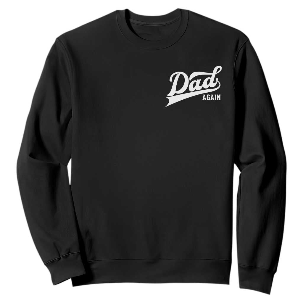 Promoted To Dad Again Sweatshirt Funny Daddy Again Pregnancy Announcement TS11 Black Print Your Wear