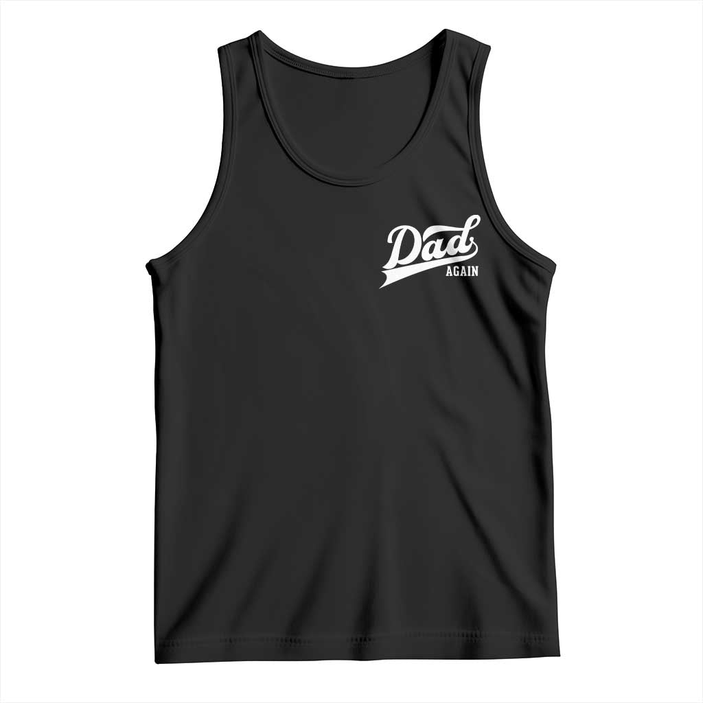Promoted To Dad Again Tank Top Funny Daddy Again Pregnancy Announcement TS11 Black Print Your Wear