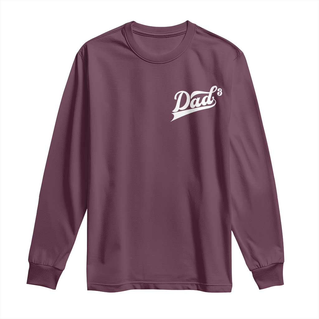 Dad Of Three Long Sleeve Shirt Funny Daddy Cubed Promoted for The Third Time TS11 Maroon Print Your Wear