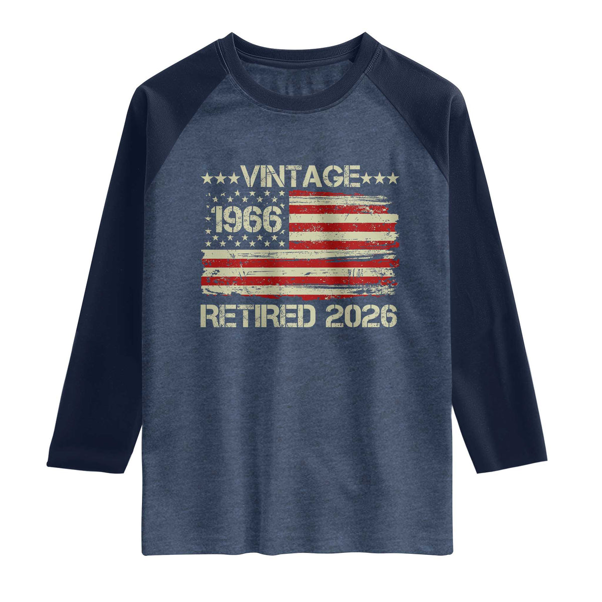 60th Birthday Retirement Raglan Shirt Vintage 1966 Retired 2026 American Flag TS11 Heather Denim Navy Print Your Wear