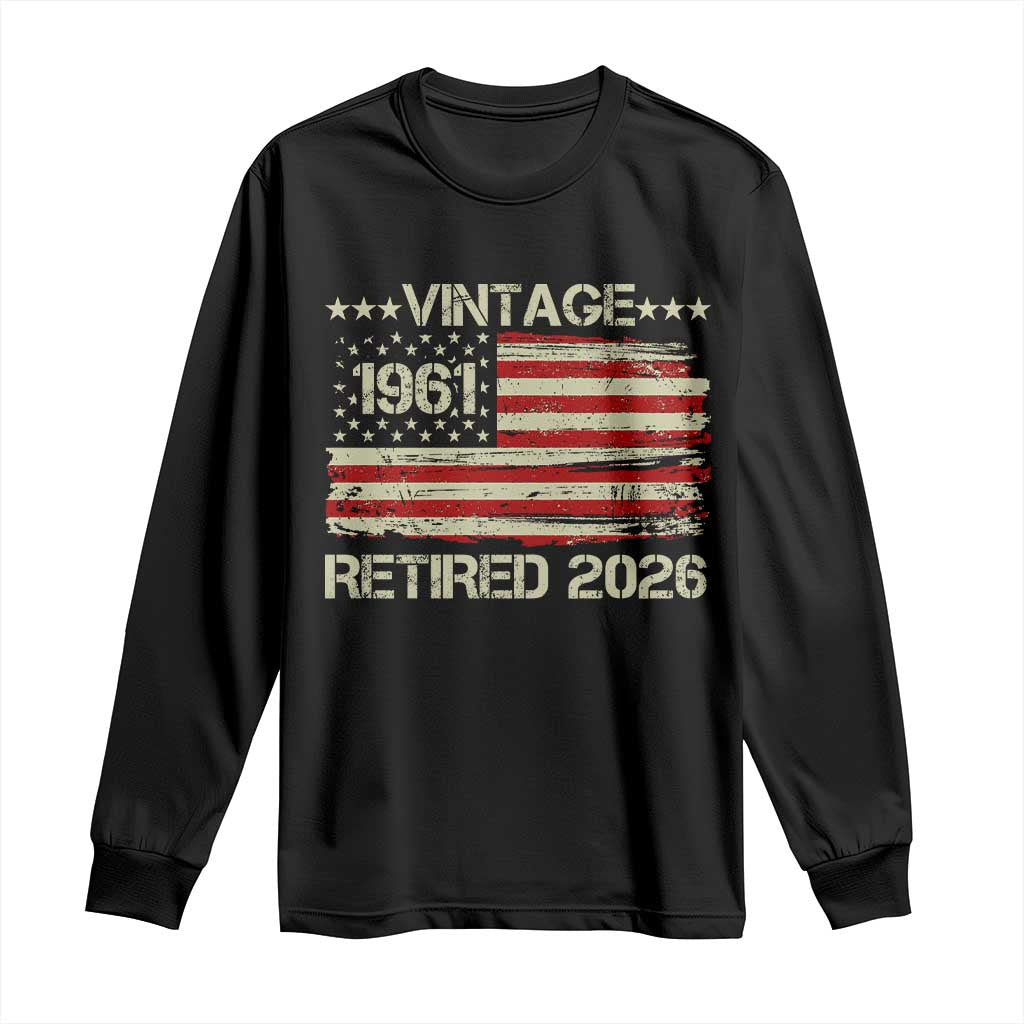 65th Birthday Retirement Long Sleeve Shirt Vintage 1961 Retired 2026 American Flag TS11 Black Print Your Wear