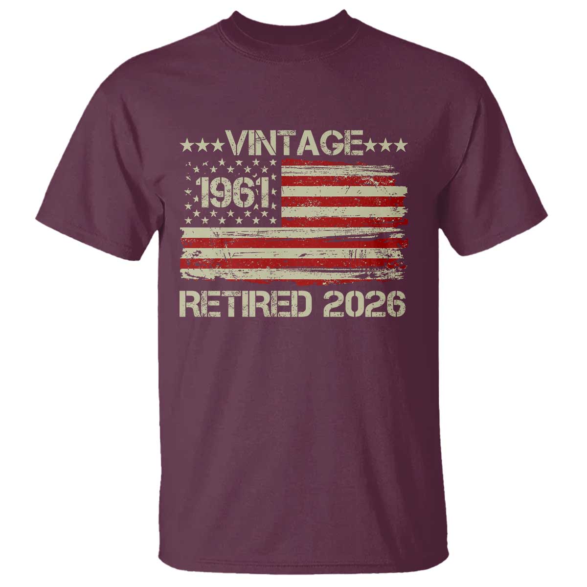 65th Birthday Retirement T Shirt Vintage 1961 Retired 2026 American Flag TS11 Maroon Print Your Wear