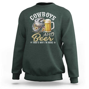 Western Sweatshirt Cowboys And Beer That's Why I'm Here Funny Saying TS11 Dark Forest Green Print Your Wear