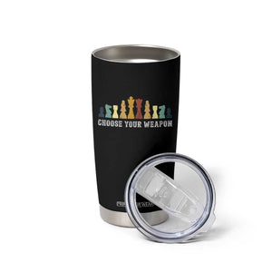 Chess Lover Tumbler Cup Choose Your Weapon Retro Vintage TS11 Print Your Wear