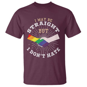 LGBT Gay Pride T Shirt I May Be Straight But I Don't Hate Rainbow Flag Hand TS11 Maroon Print Your Wear