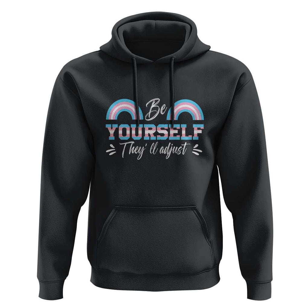 Transgender Hoodie Be Yourself They'll Adjust Vintage Rainbow Trans Pride Flag LGBT TS11 Black Print Your Wear