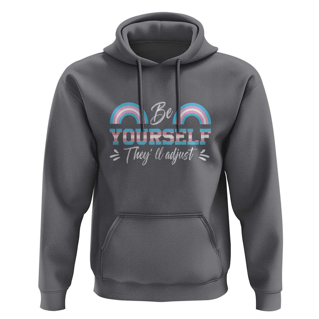 Transgender Hoodie Be Yourself They'll Adjust Vintage Rainbow Trans Pride Flag LGBT TS11 Charcoal Print Your Wear