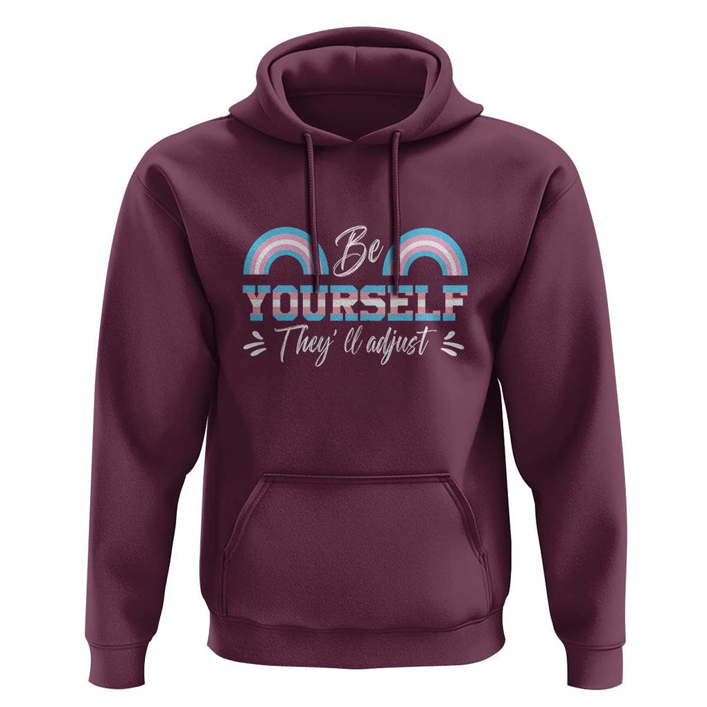 Transgender Hoodie Be Yourself They'll Adjust Vintage Rainbow Trans Pride Flag LGBT TS11 Maroon Print Your Wear