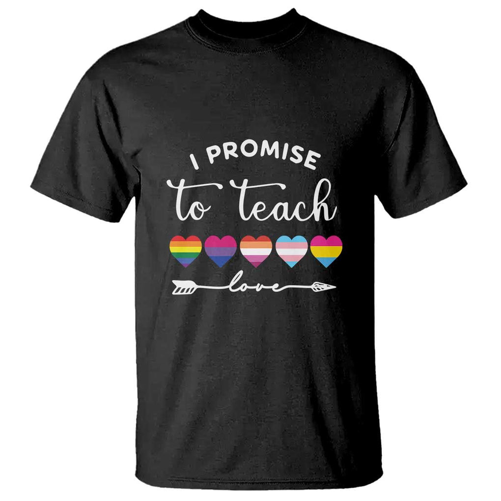 Teacher T Shirt I Promise To Teach Love LGBT-Q Pride Proud Ally Heart TS11 Black Print Your Wear