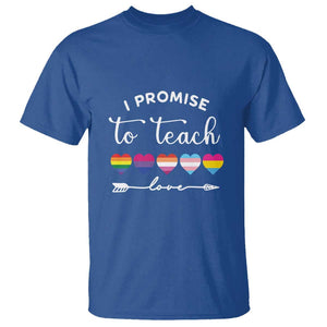 Teacher T Shirt I Promise To Teach Love LGBT-Q Pride Proud Ally Heart TS11 Royal Blue Print Your Wear