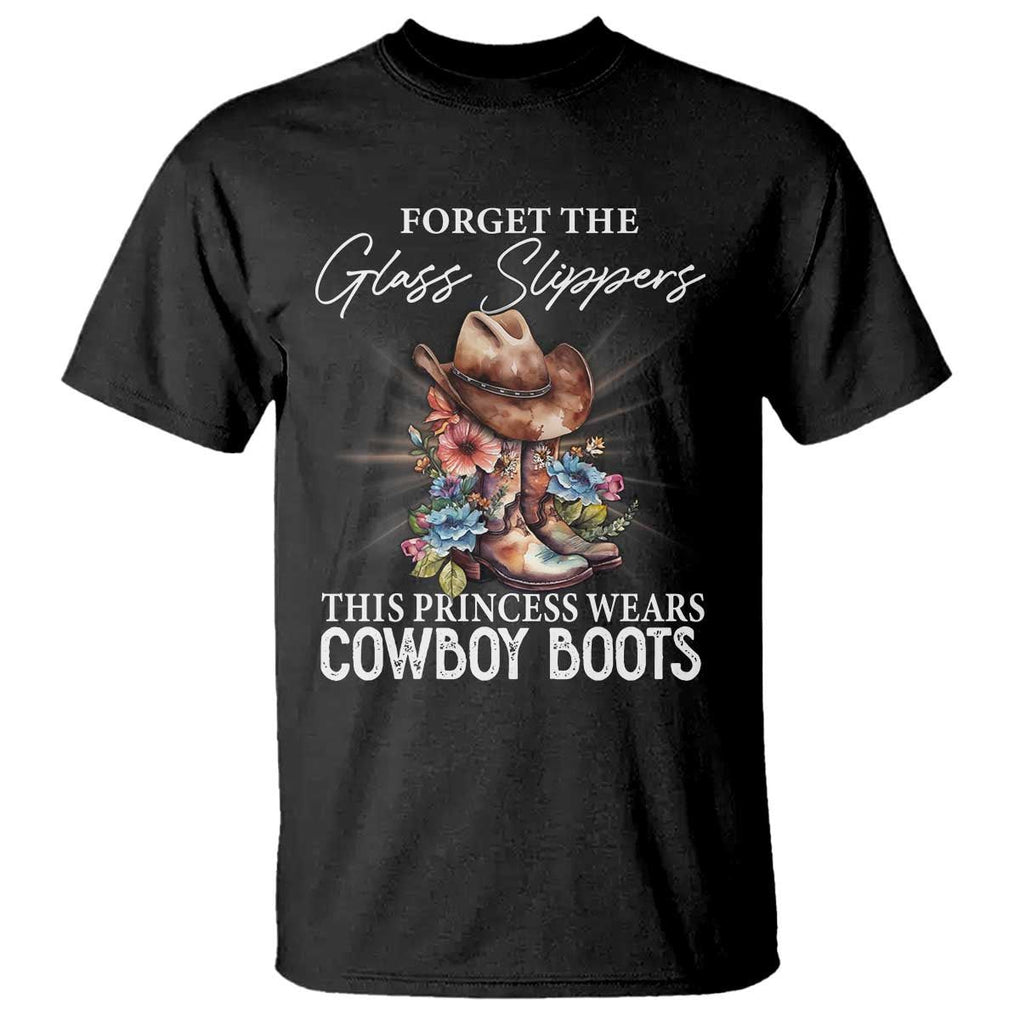 Funny Cowgirl T Shirt Forget Glass Slippers This Princess Wears Boots Western TS11 Black Print Your Wear