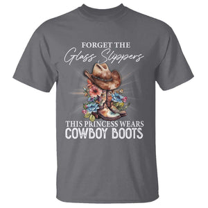 Funny Cowgirl T Shirt Forget Glass Slippers This Princess Wears Boots Western TS11 Charcoal Print Your Wear