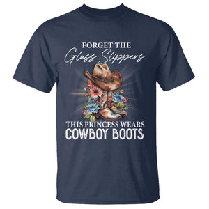 Funny Cowgirl T Shirt Forget Glass Slippers This Princess Wears Boots Western TS11 Navy Print Your Wear