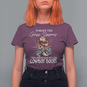 Funny Cowgirl T Shirt For Women Forget Glass Slippers This Princess Wears Boots Western TS11 Maroon Print Your Wear