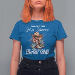 Funny Cowgirl T Shirt For Women Forget Glass Slippers This Princess Wears Boots Western TS11 Royal Blue Print Your Wear