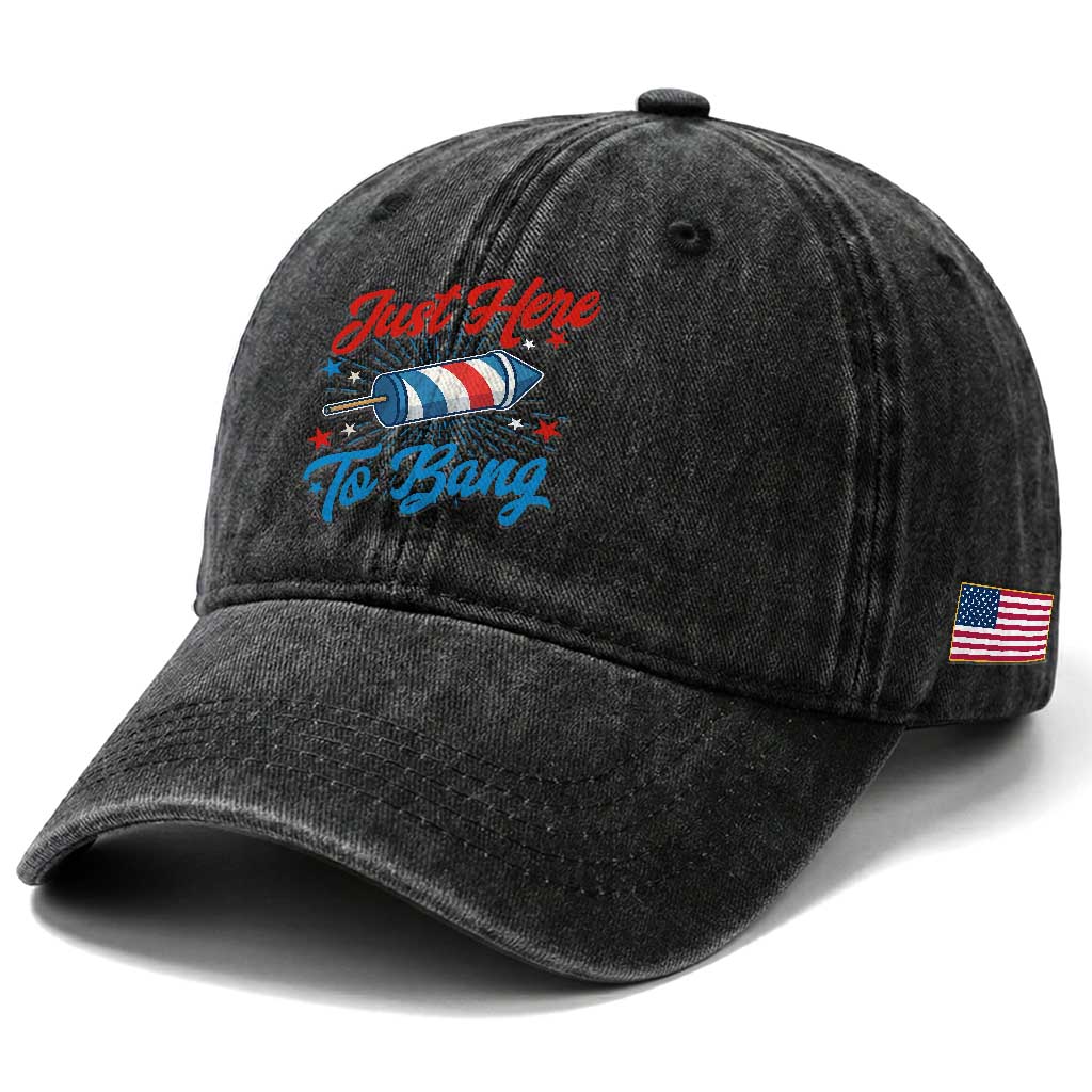 Funny Fireworks Just Here To Bang Washed Cotton Baseball Cap American Flag Firecracker Rocket TS11 Print Your Wear