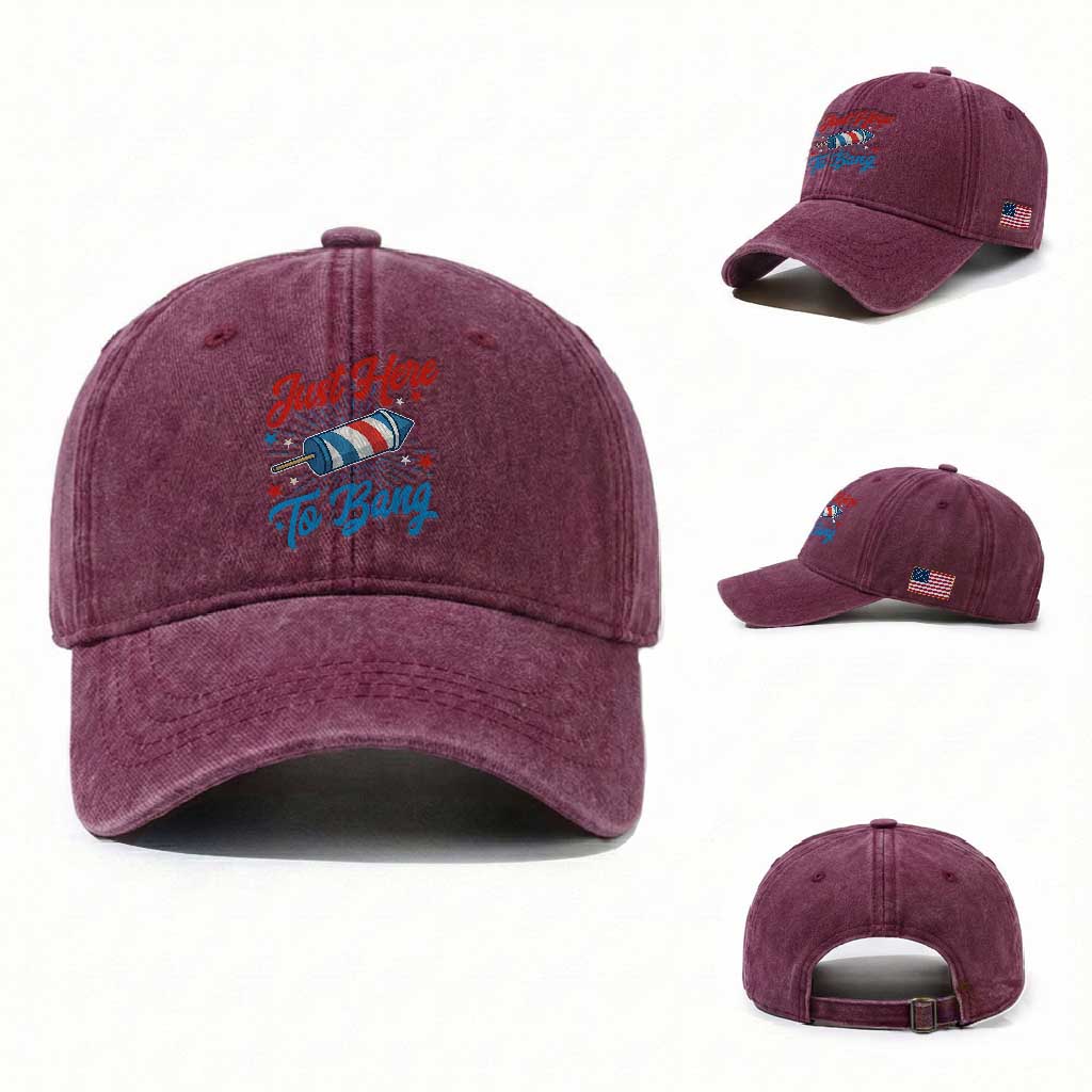Funny Fireworks Just Here To Bang Washed Cotton Baseball Cap American Flag Firecracker Rocket TS11 Washed Cap Universal Fit Burgundy Print Your Wear